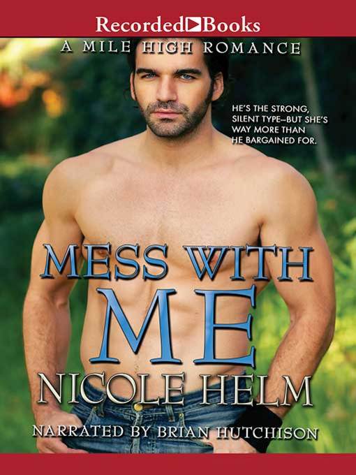 Title details for Mess With Me by Nicole Helm - Available